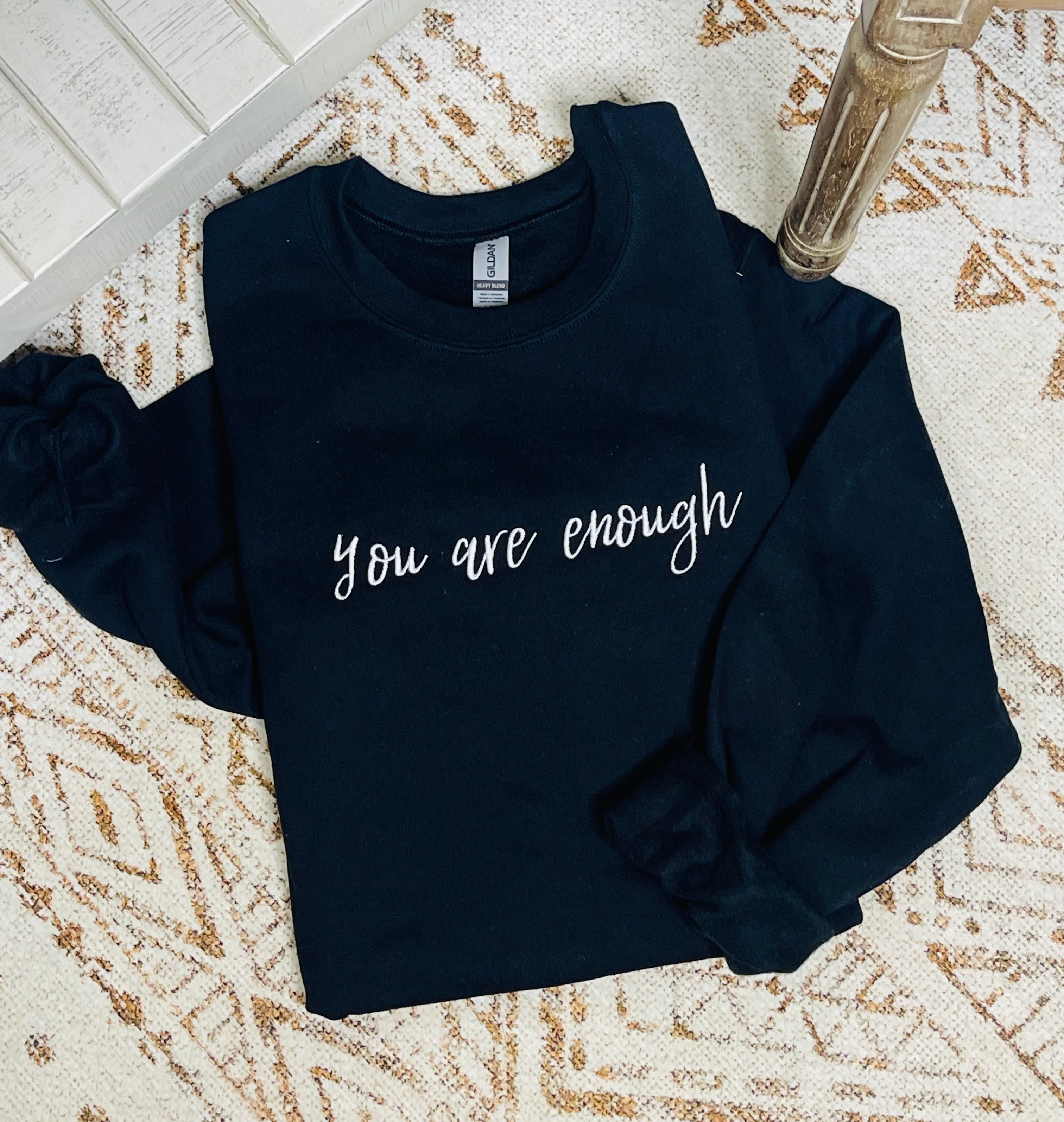 You Are Enough (Embroidery Sweatshirt)
