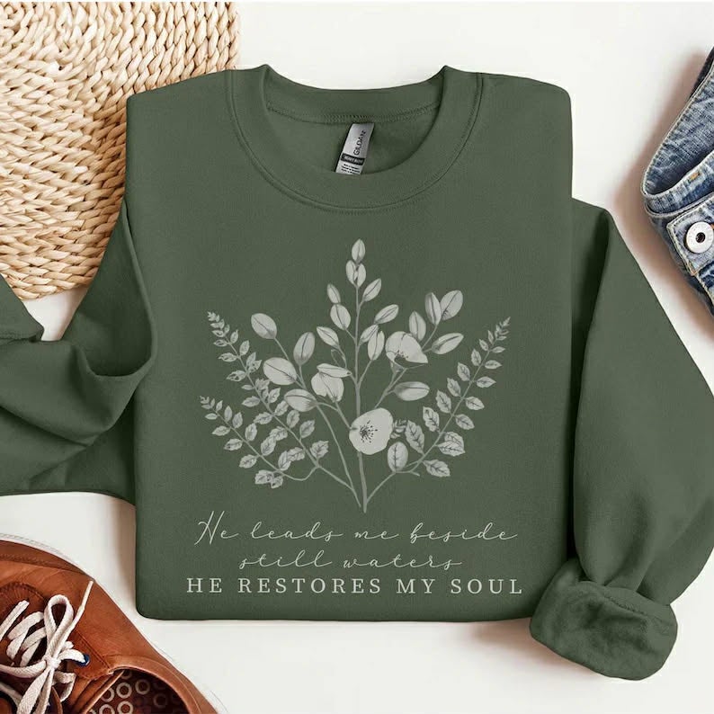 He leads me Beside Still Waters (DTF Sweatshirt Military Green)