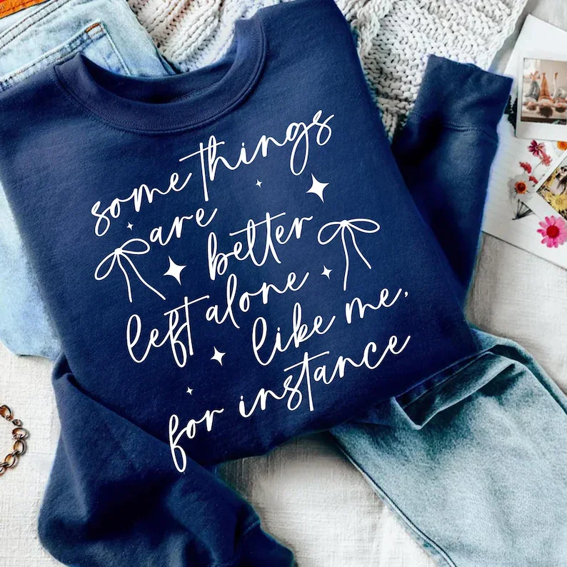 Somethings are better (DTF Navy Sweatshirt)