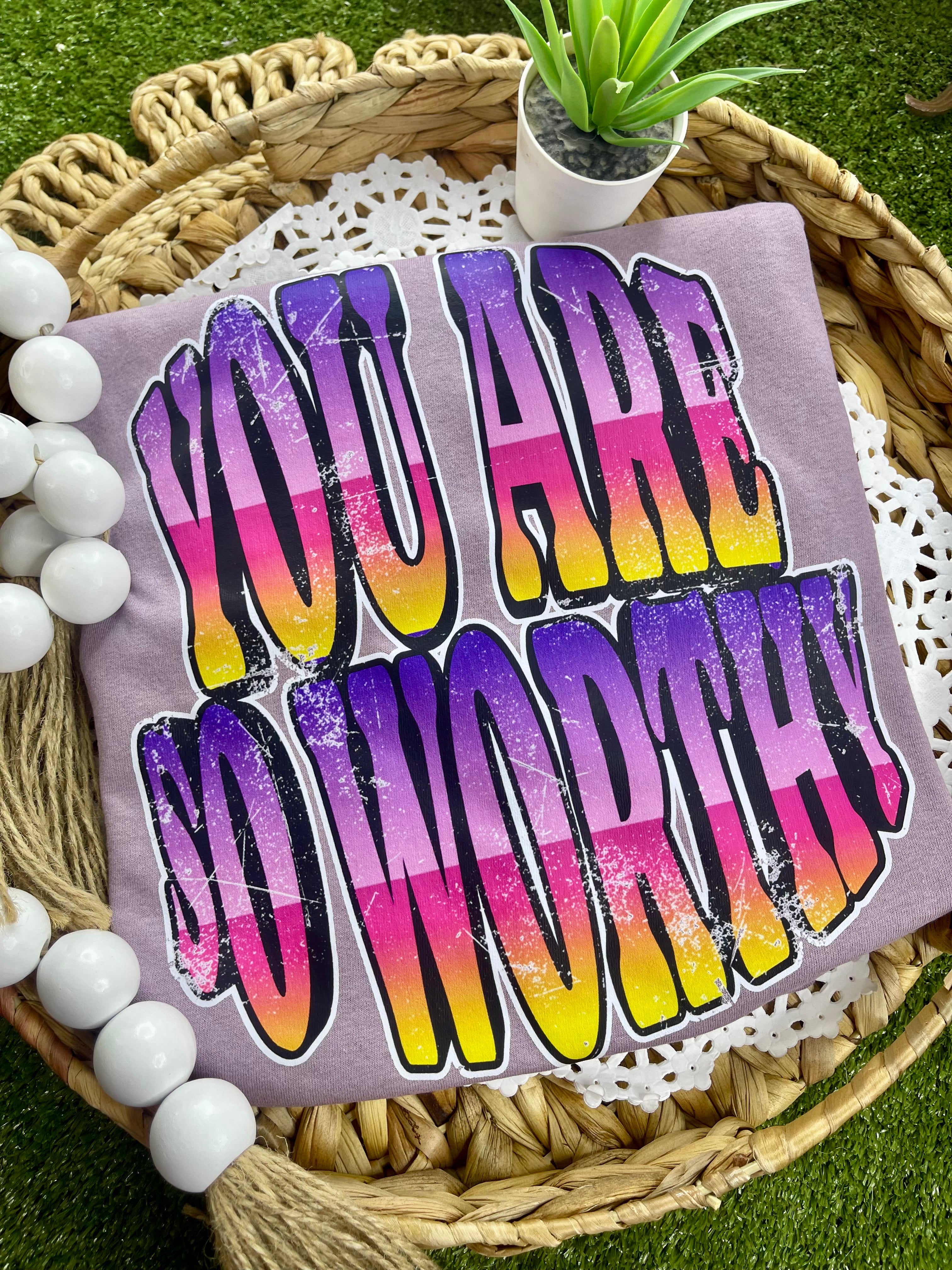You Are So Worthy