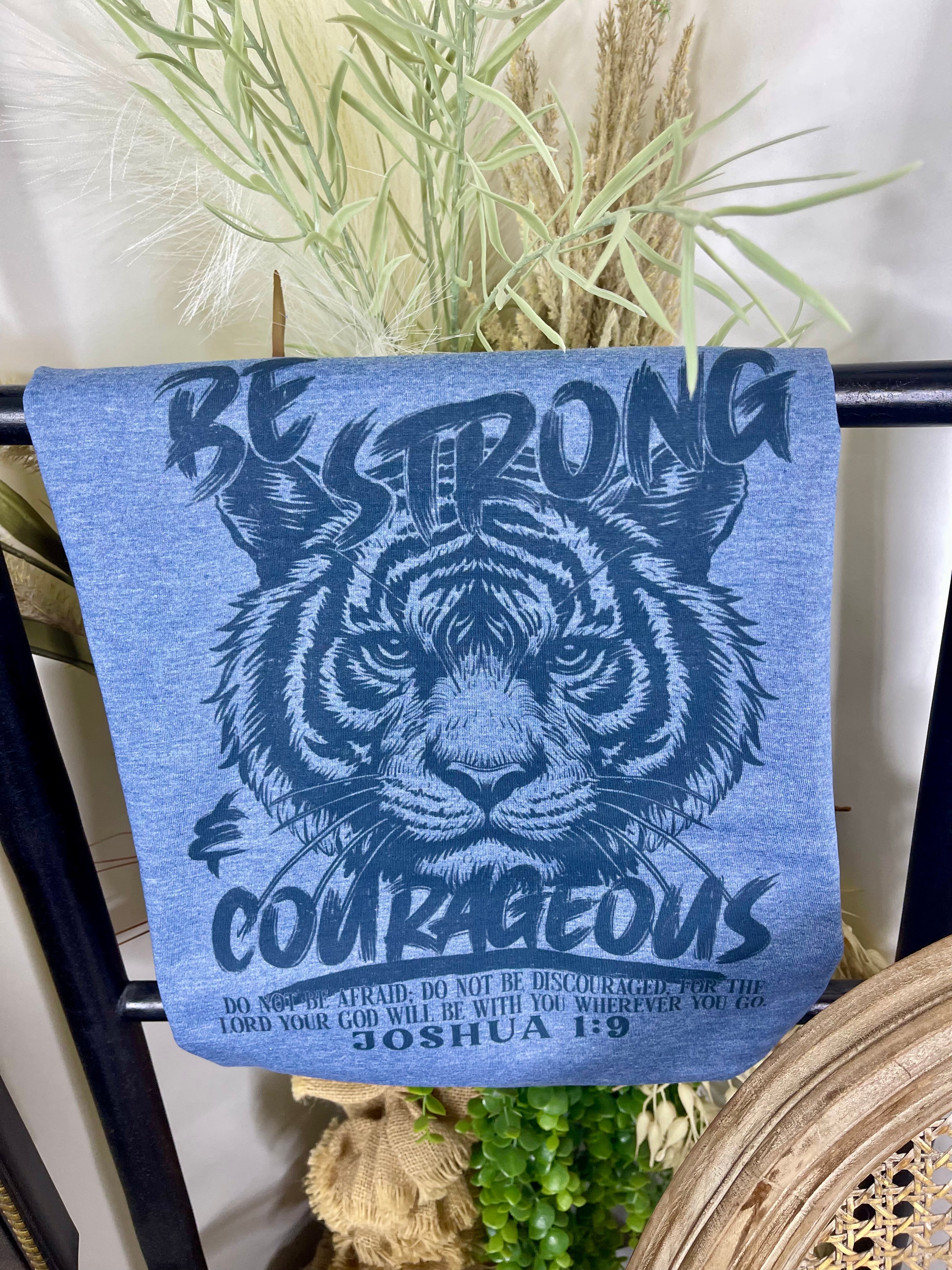 Be Strong & Courageous (Softstyle Tee)