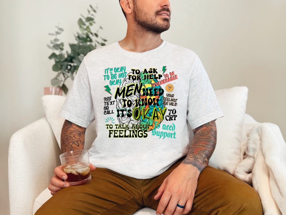 Men Need To Know It's Ok (Tee)