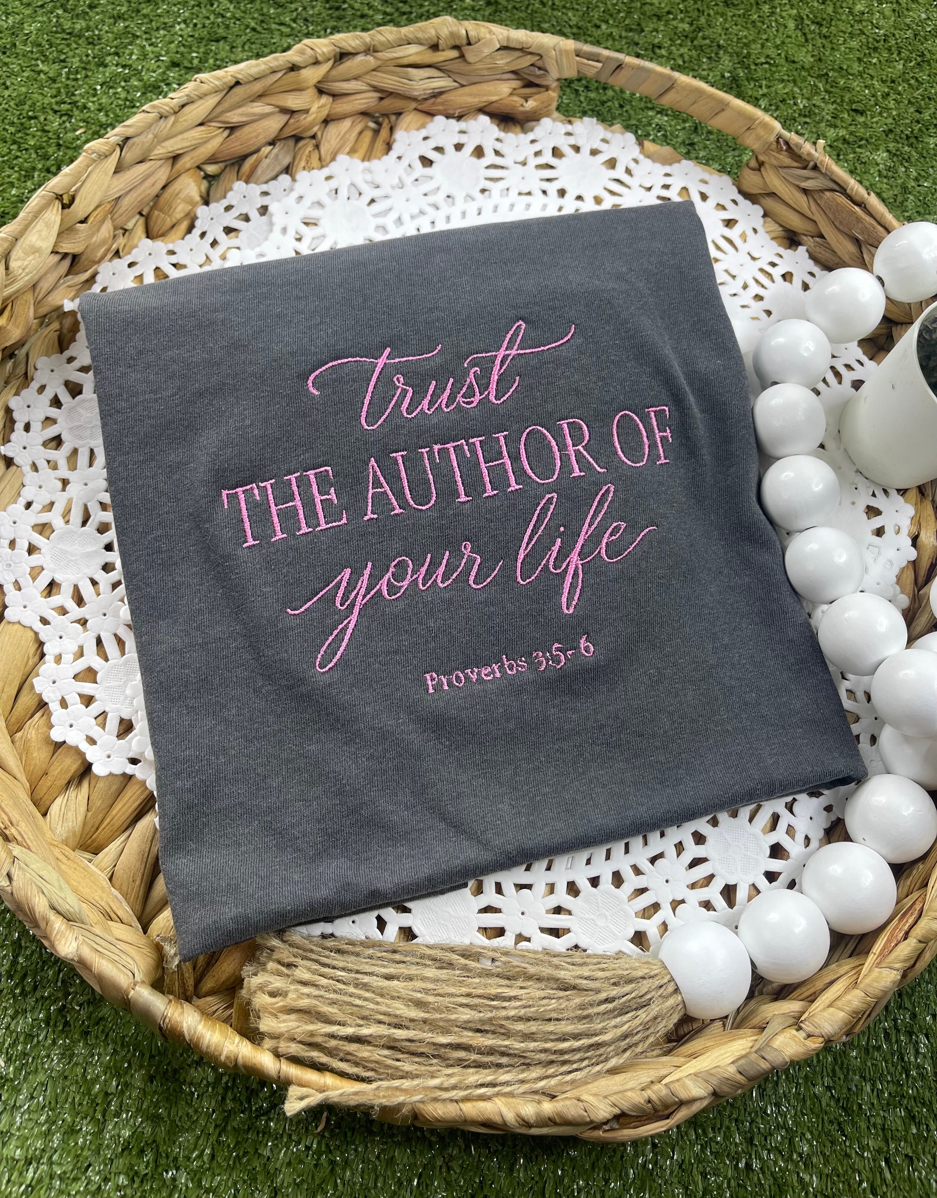 Trust the Author of Your Life (Embroidery Tee)