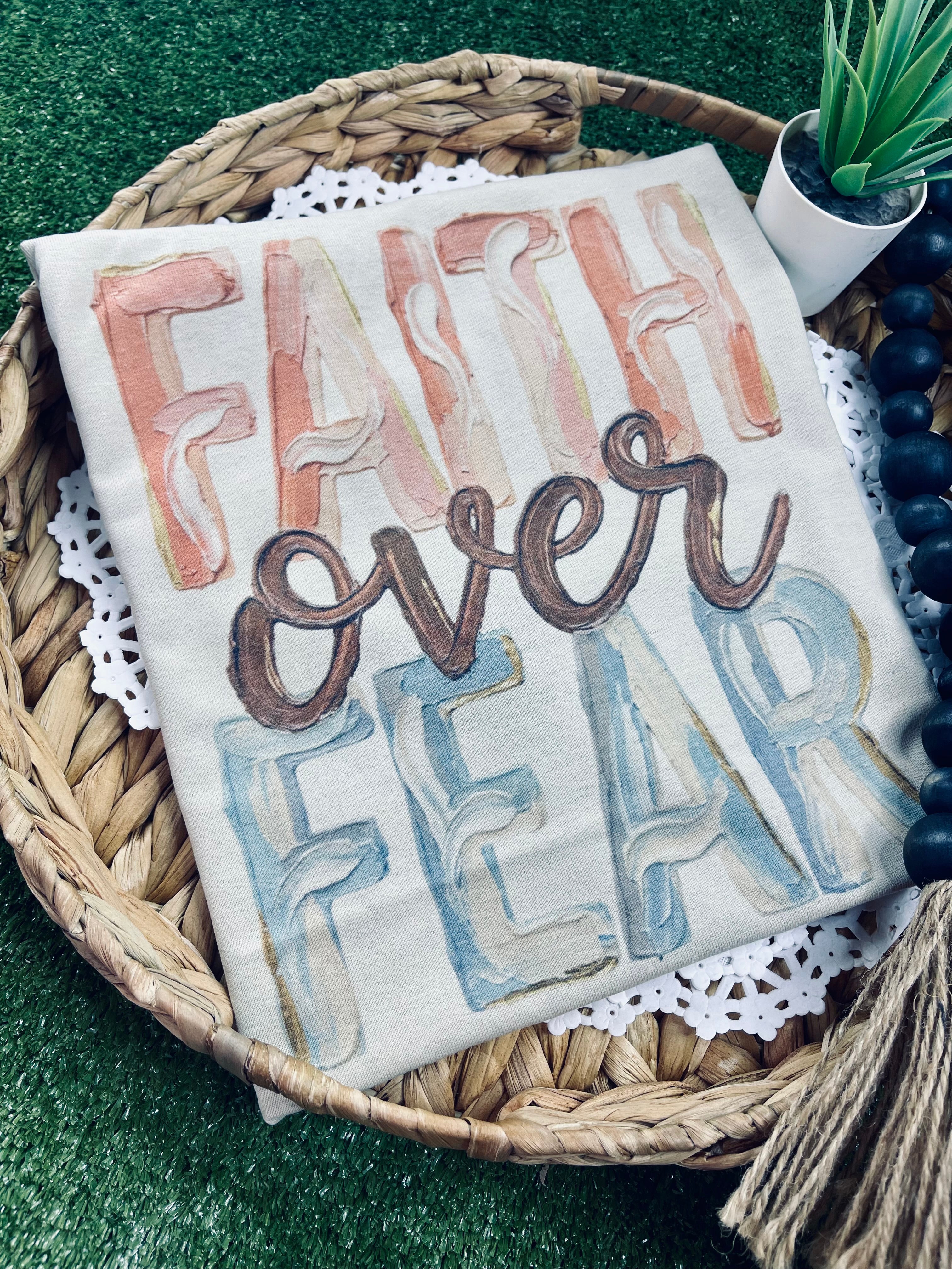 Painted Style Faith over Fear (Tee)