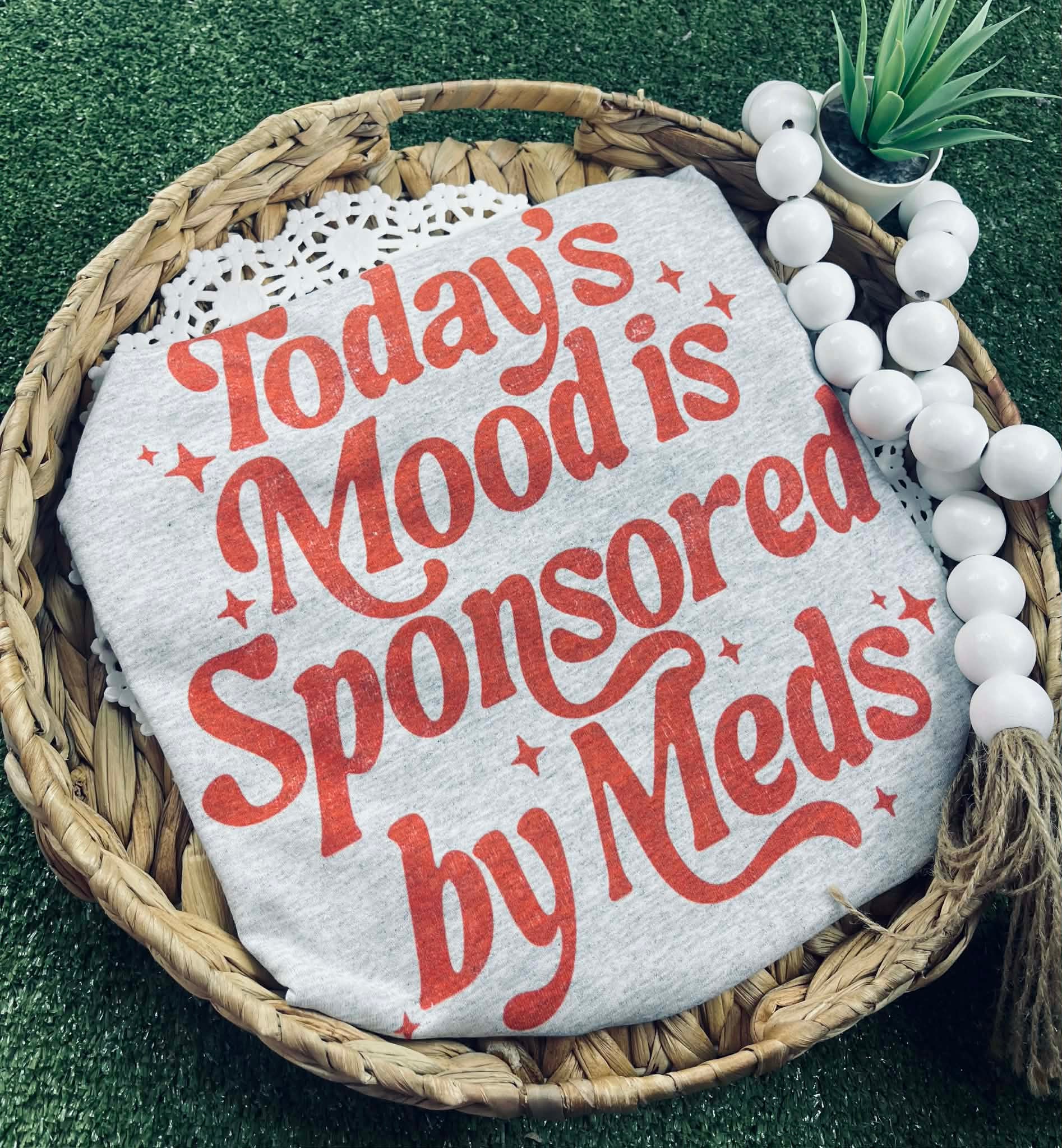 Today’s Mood is Sponsored by Meds (Tee)