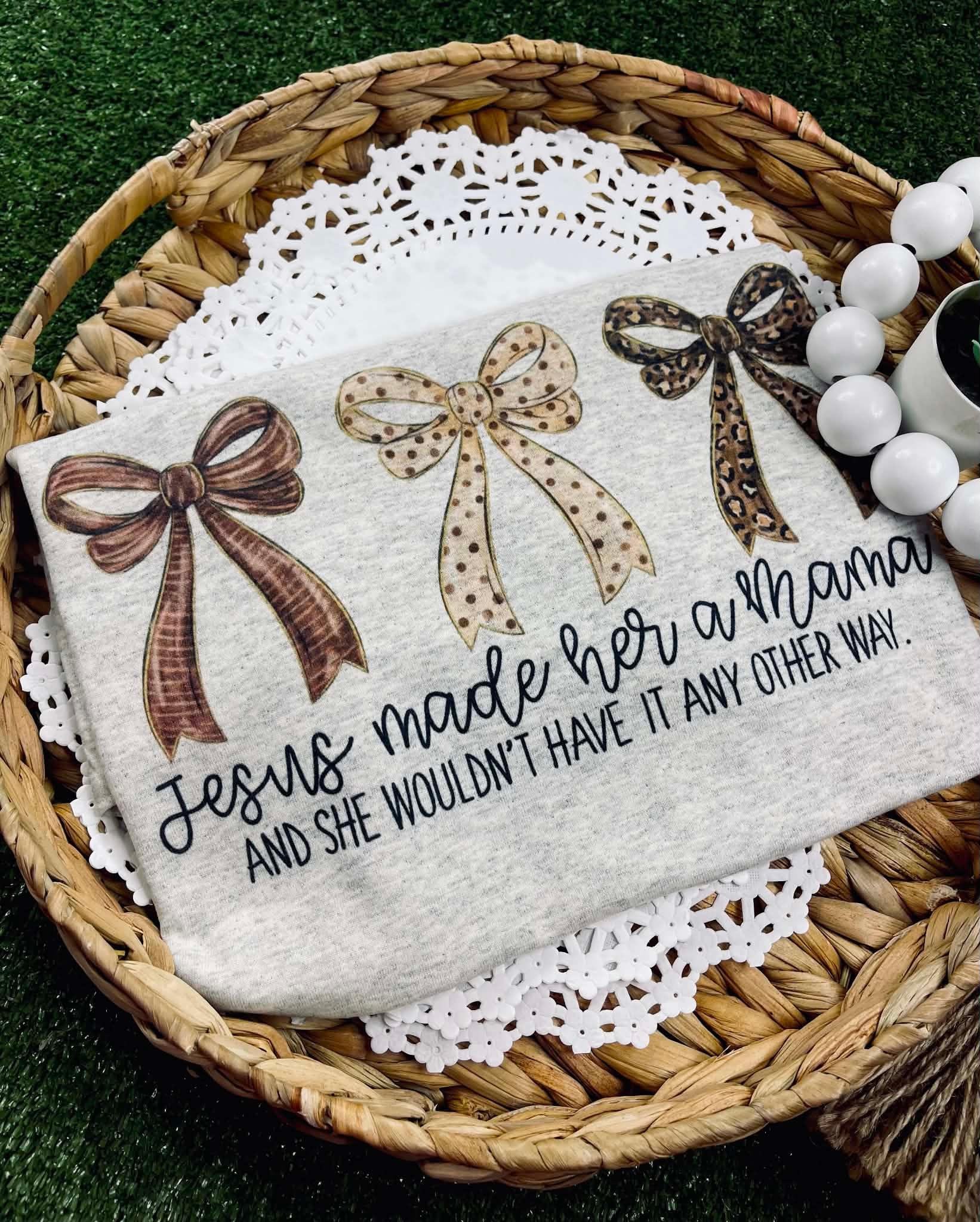 Jesus made her a Mama (Tee)