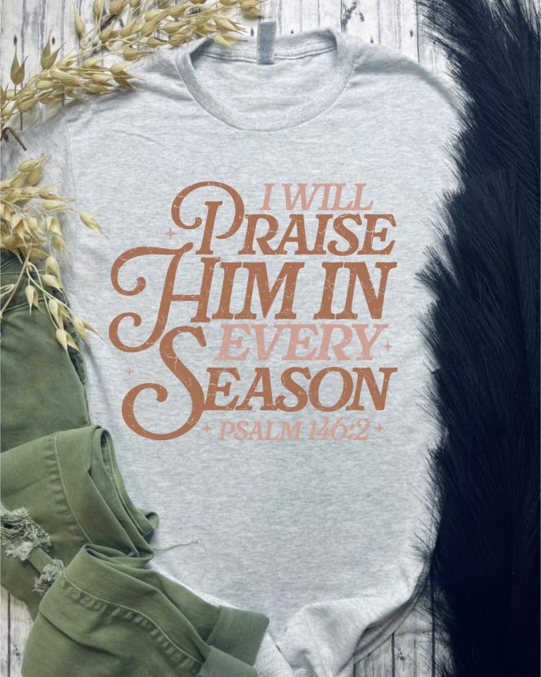 I Will Praise Him (Tee)