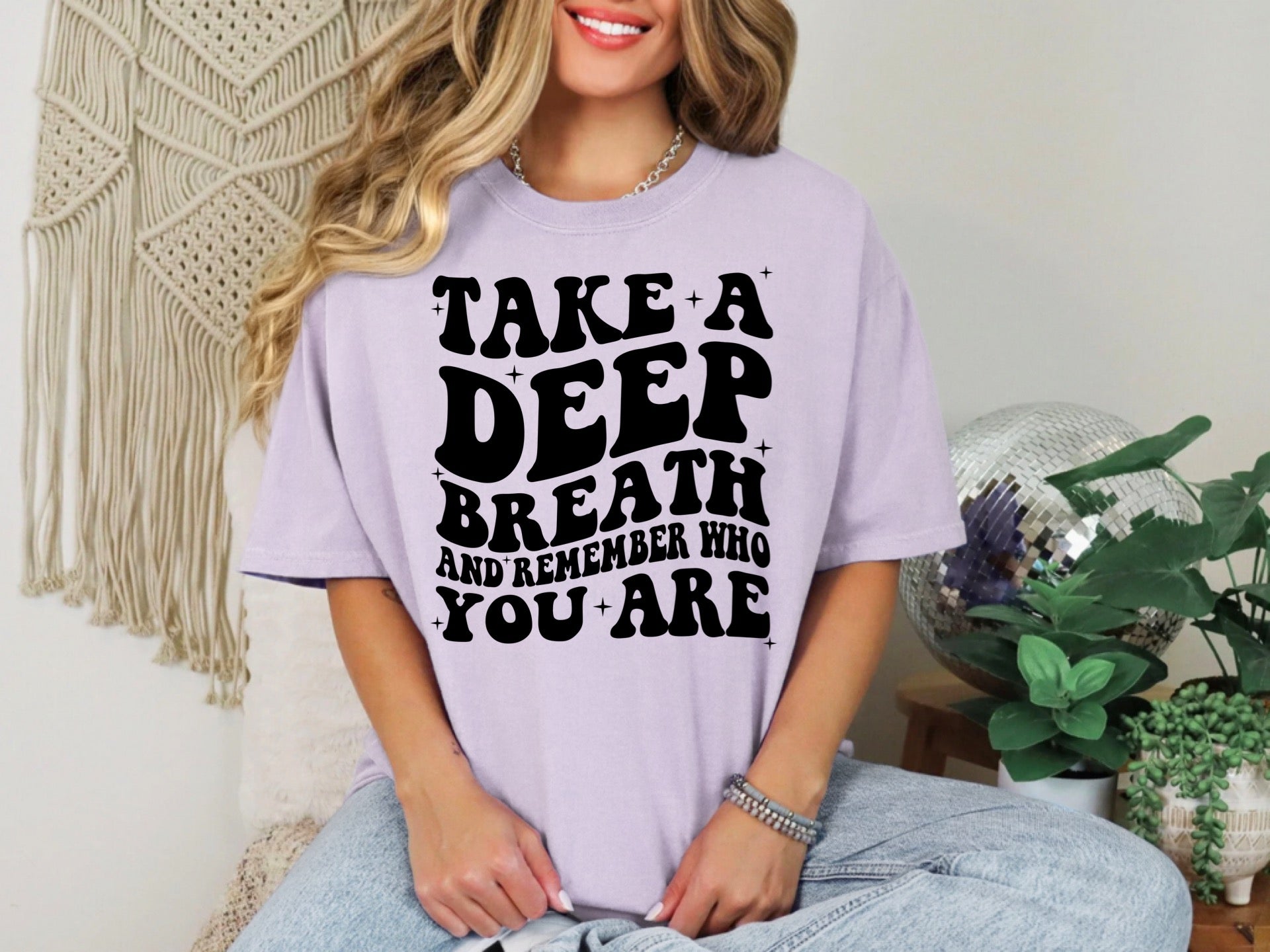 Take a Deep Breath and Remember Who You Are (Tee)