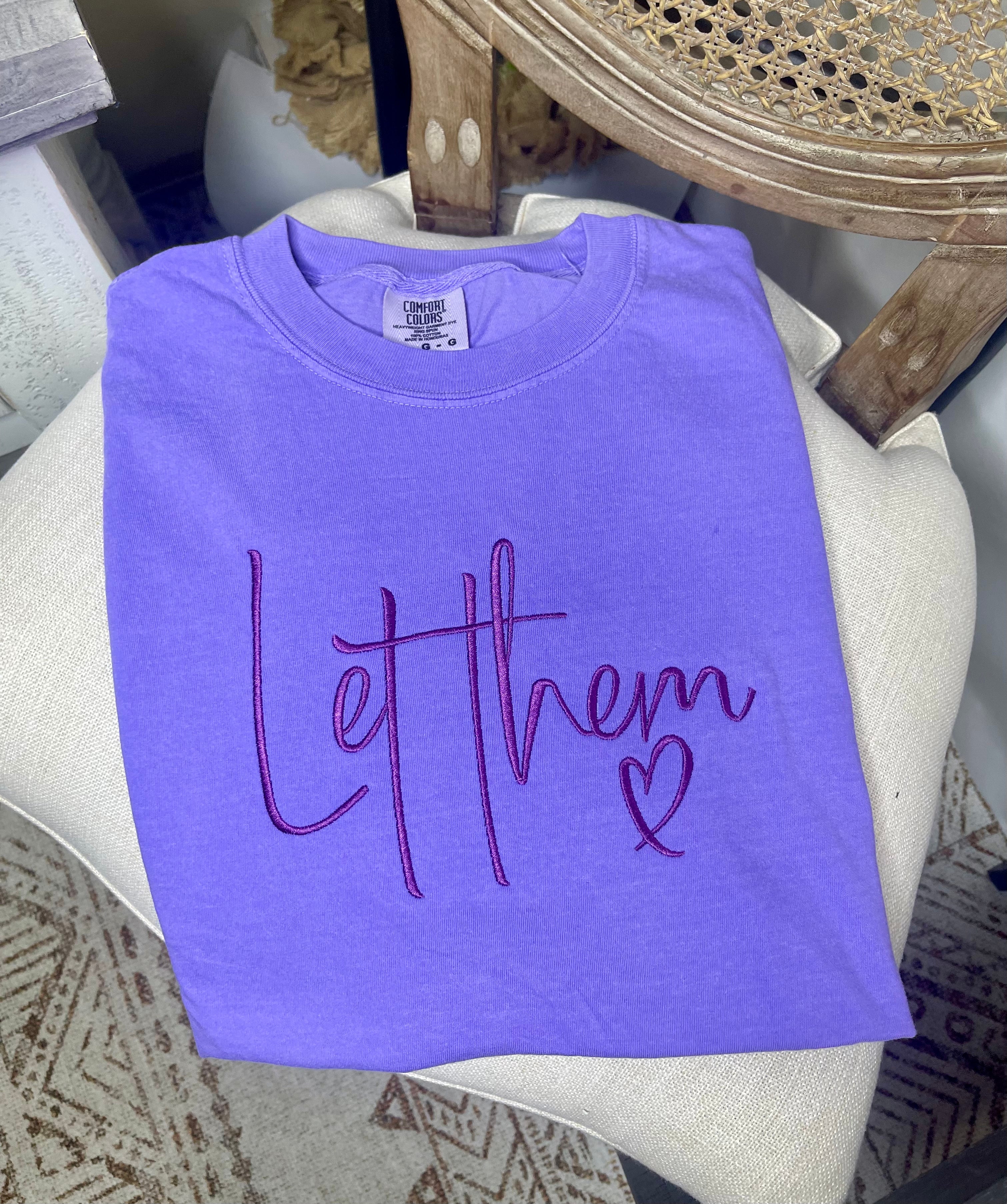 Let Them (Embroidered T-Shirt)