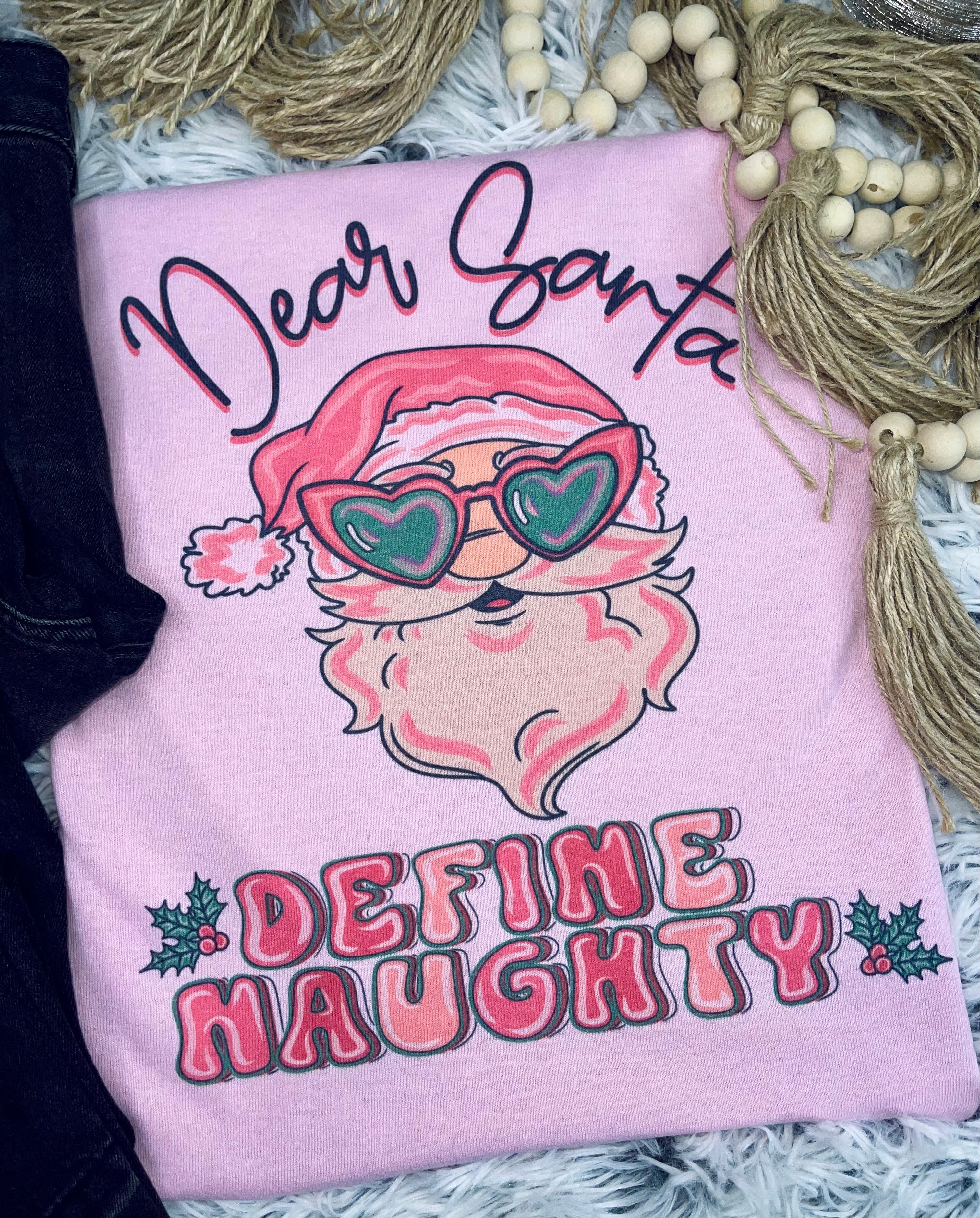 Dear Santa Define Naughty (Tee)