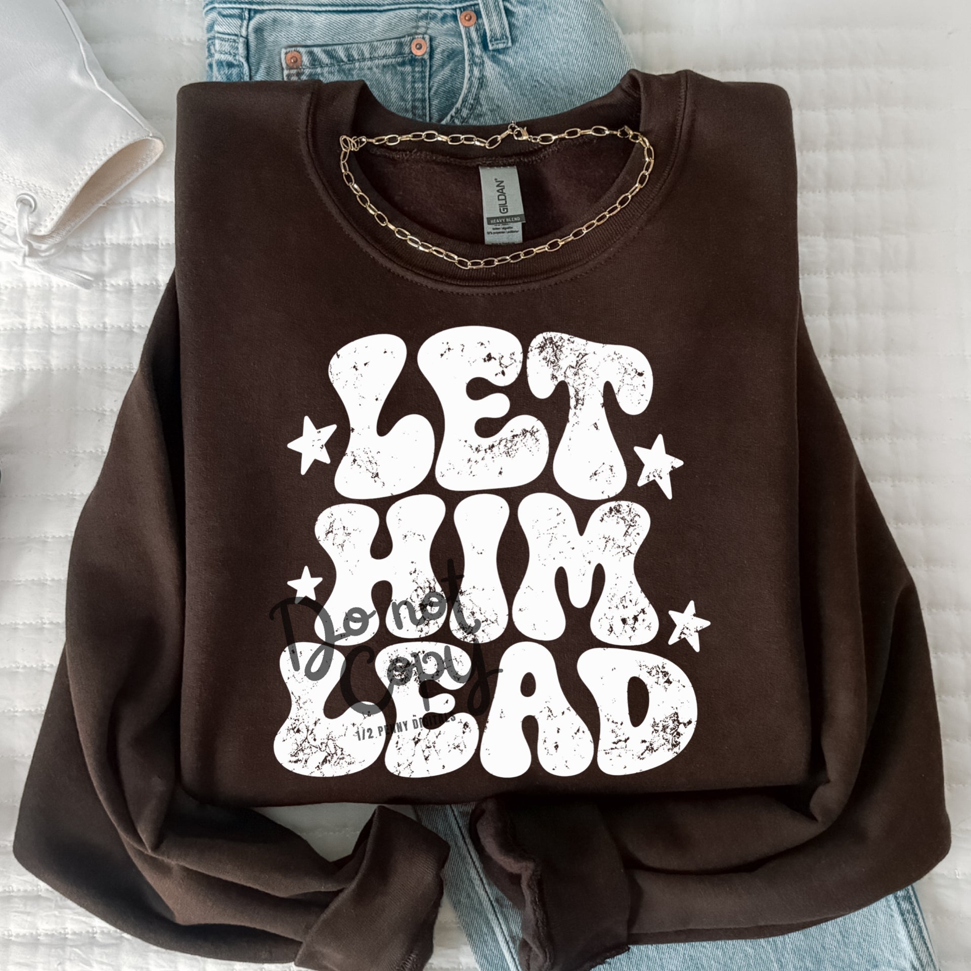 White Let him Lead (DTF Sweatshirt)