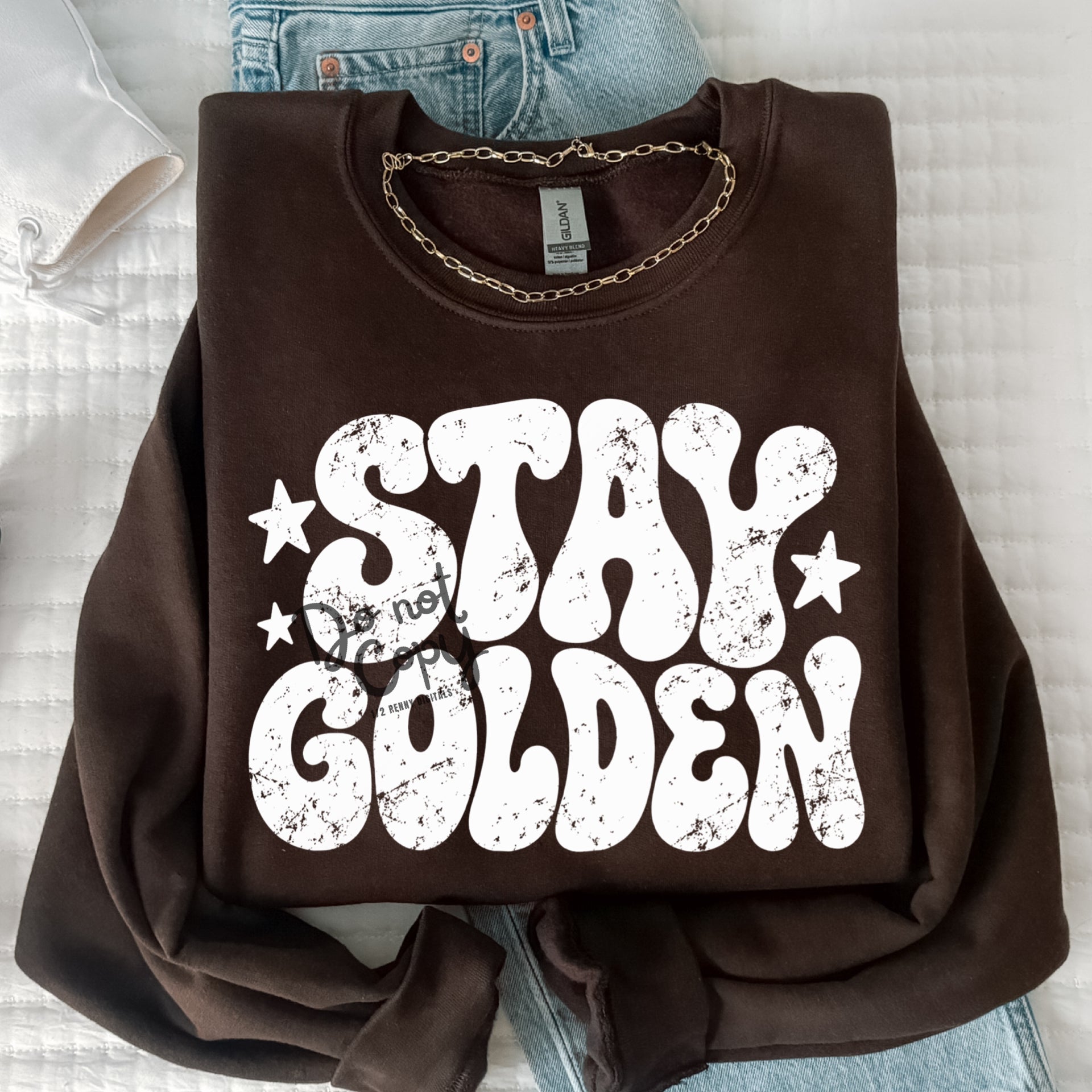 White Stay Golden (DTF Sweatshirt)