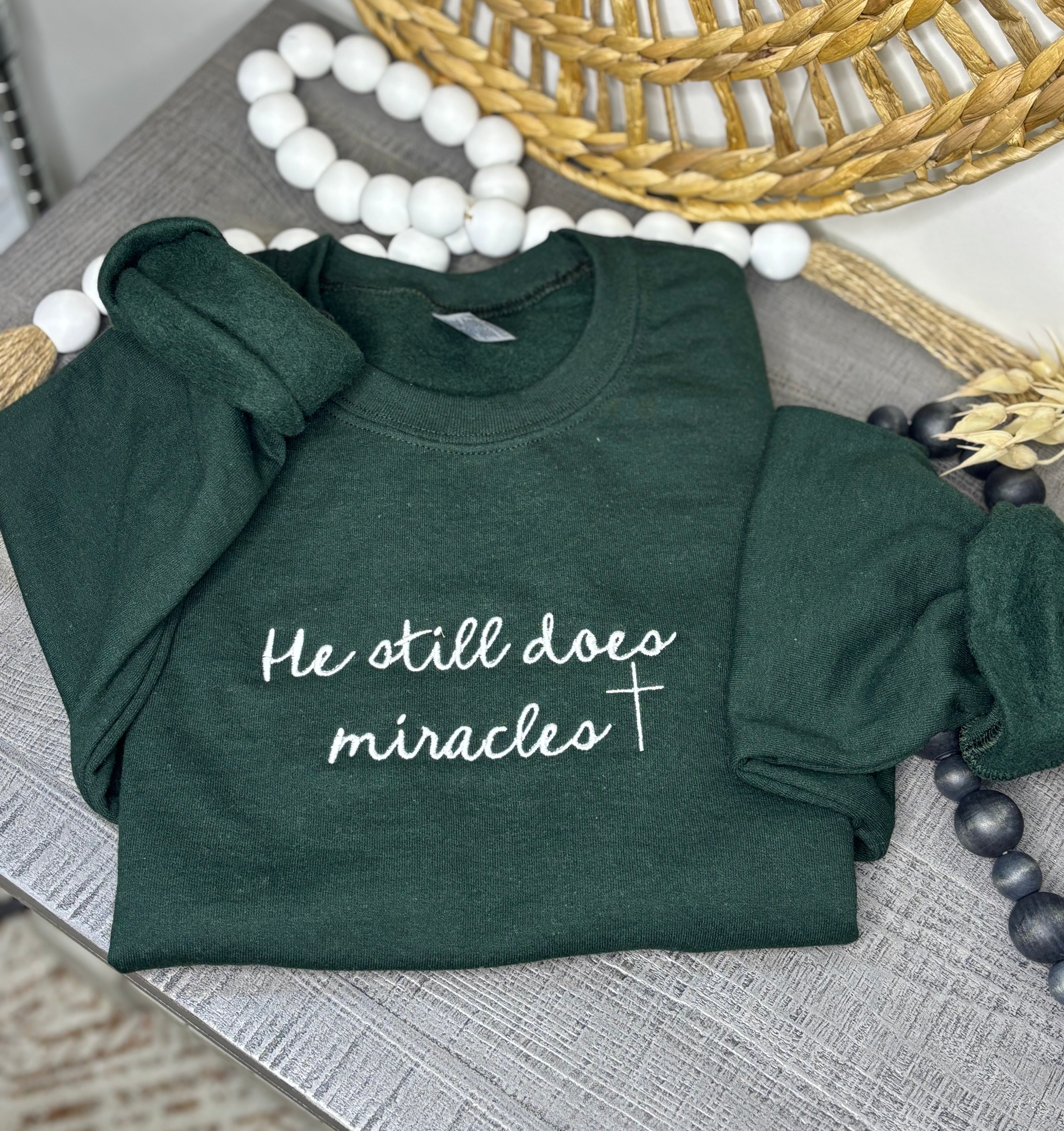 He Still Does Miracles Embroidery Sweatshirt