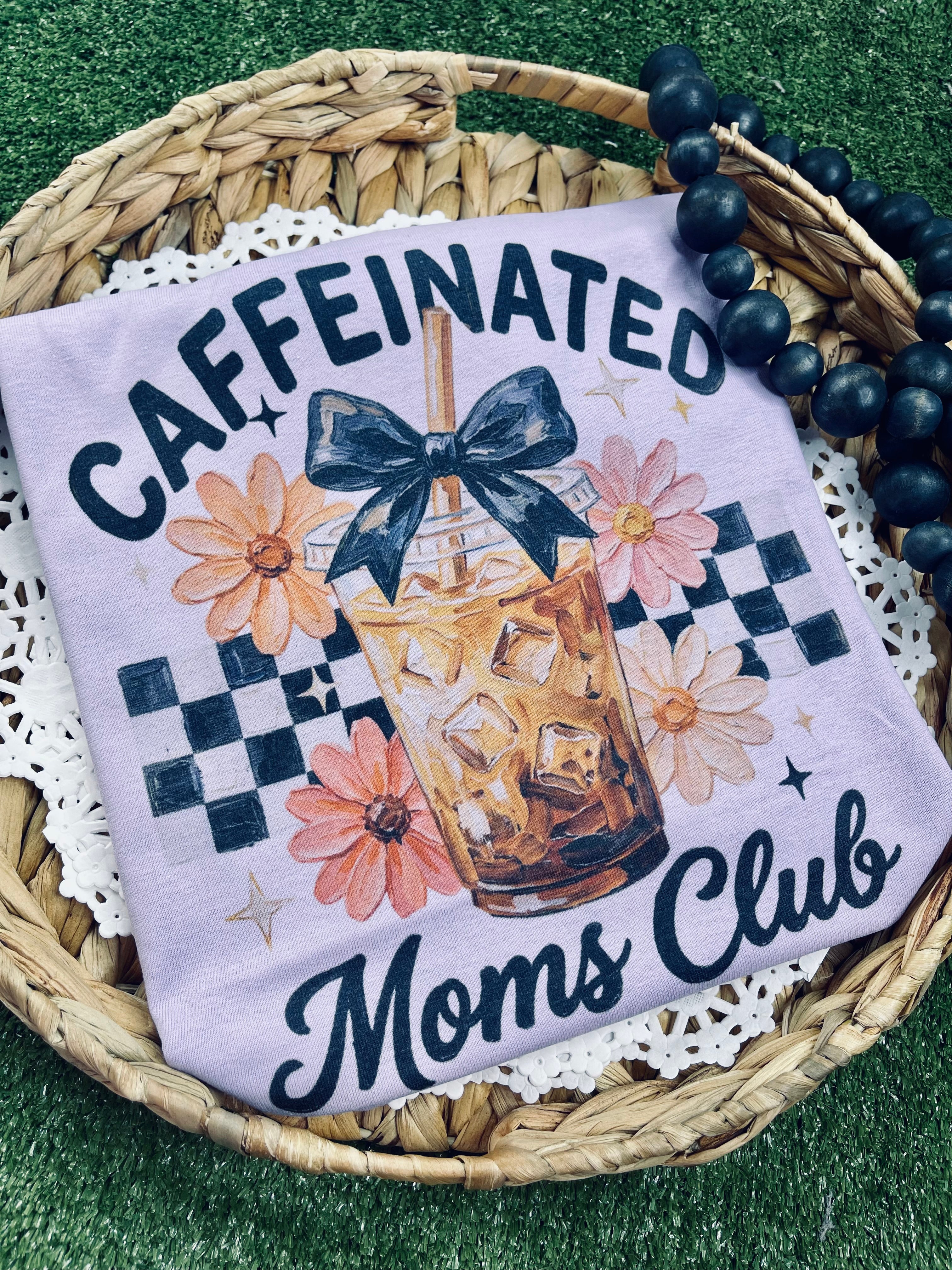Caffeinated Moms Club (Tee)