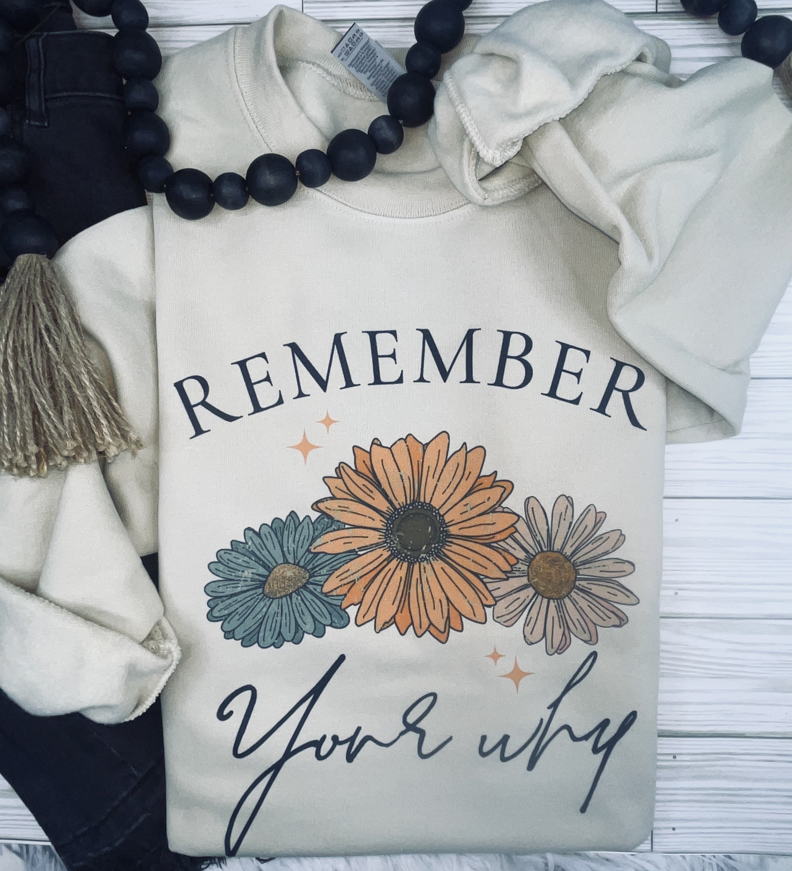 Remember your why daisy’s (Sweatshirt)