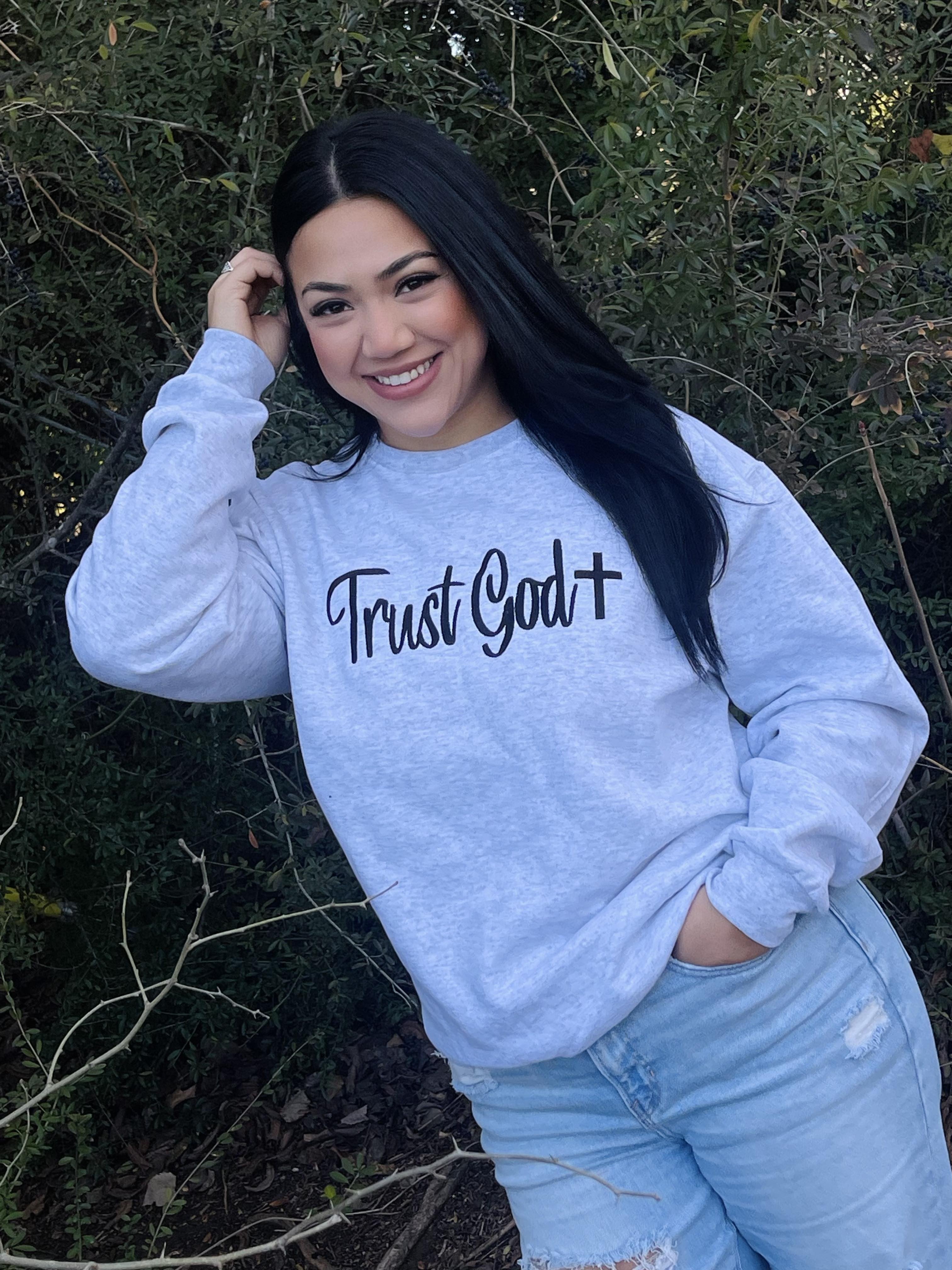 Trust God (Embroidered Sweatshirt)