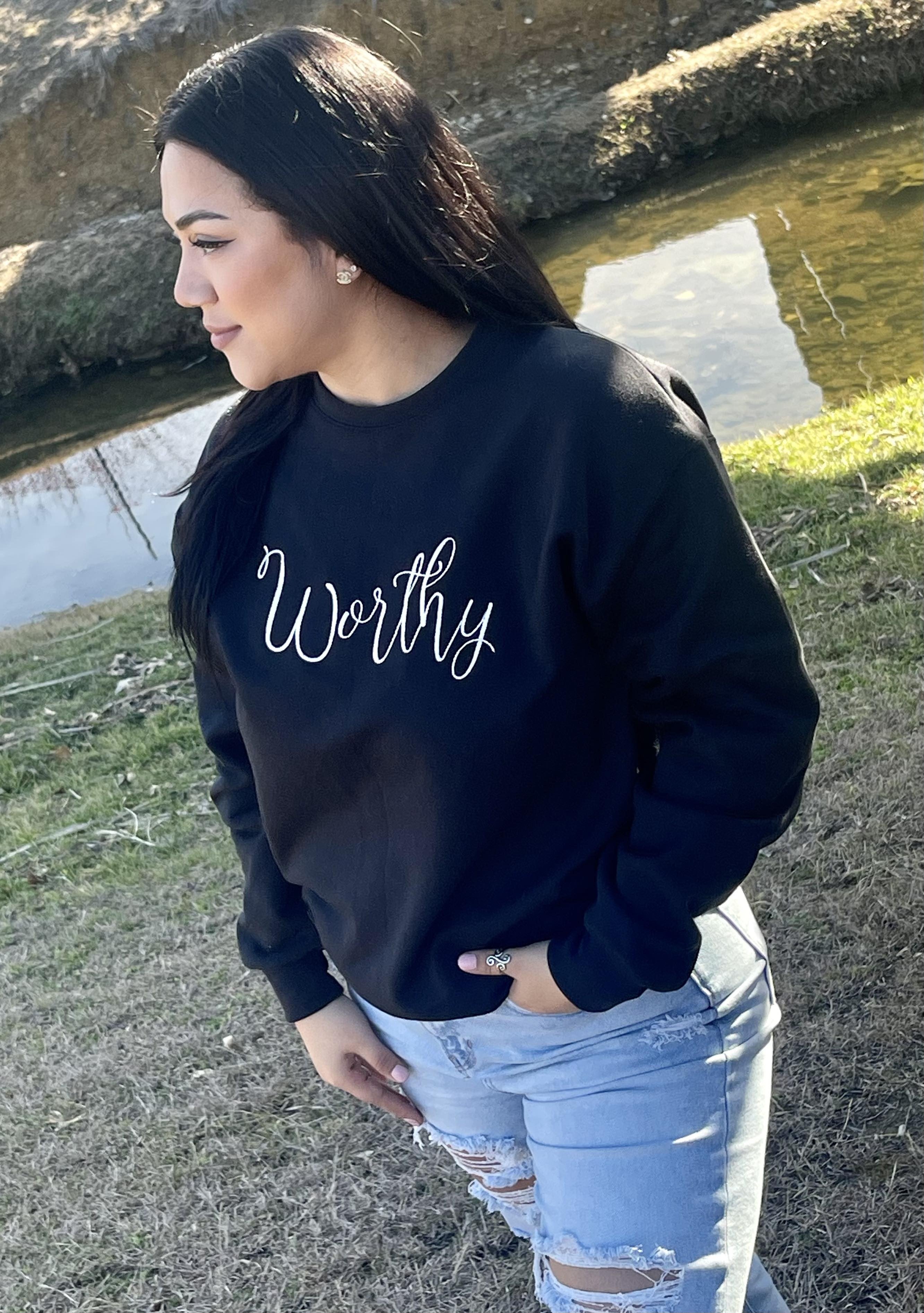 Worthy (Embroidered Sweatshirt)