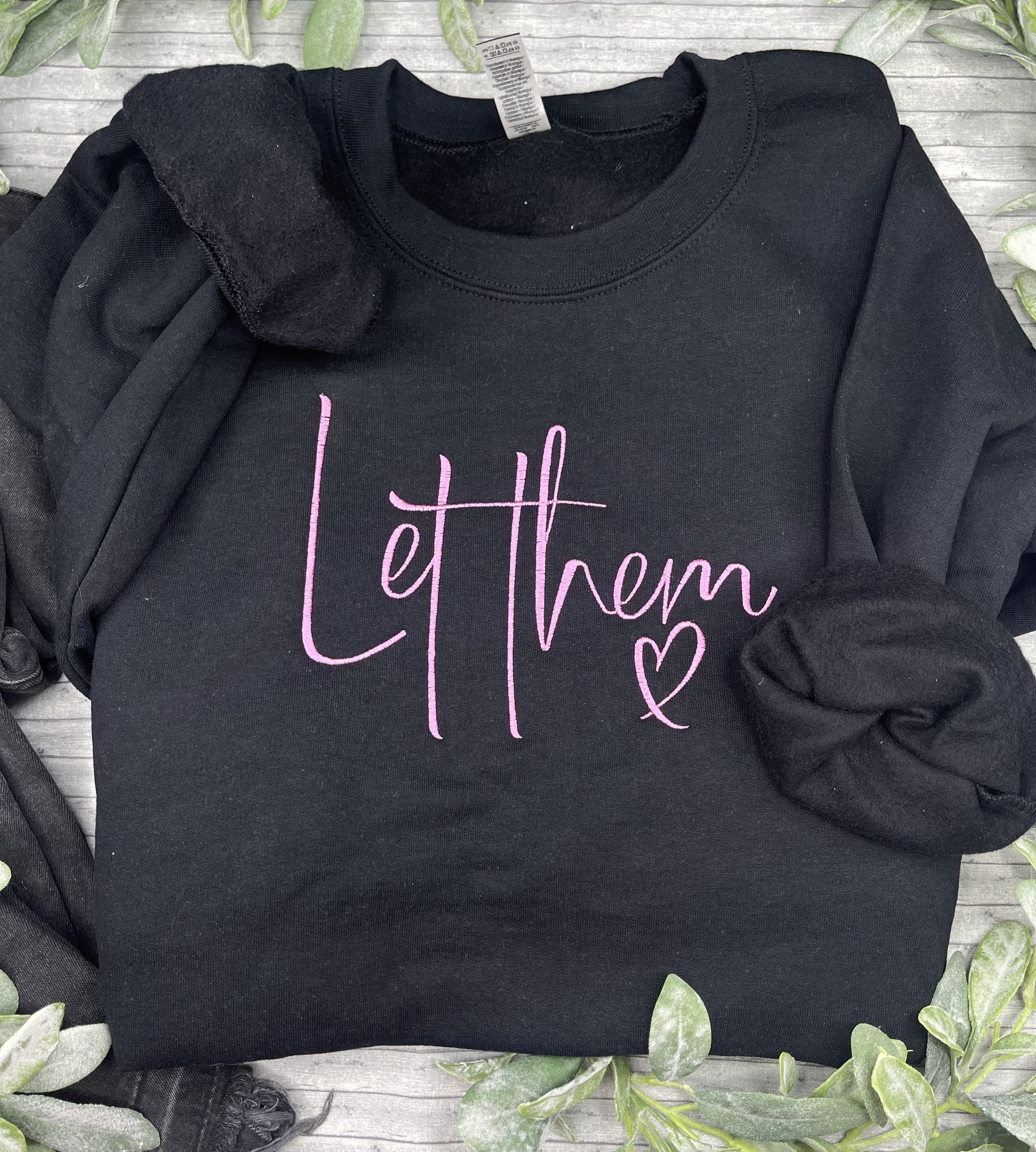 Let them Embroidered (Sweatshirt)