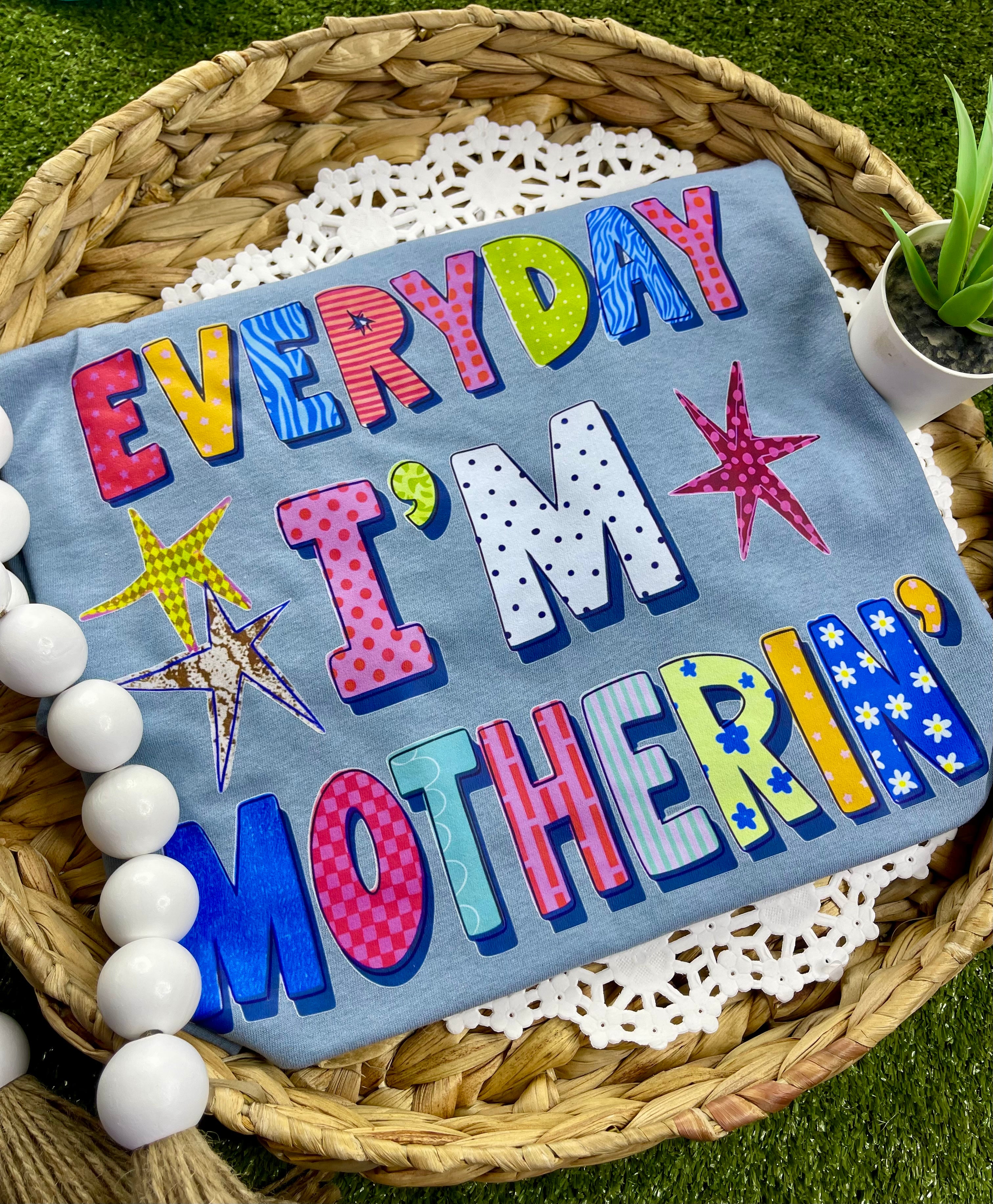 Everyday I'm Motherin'