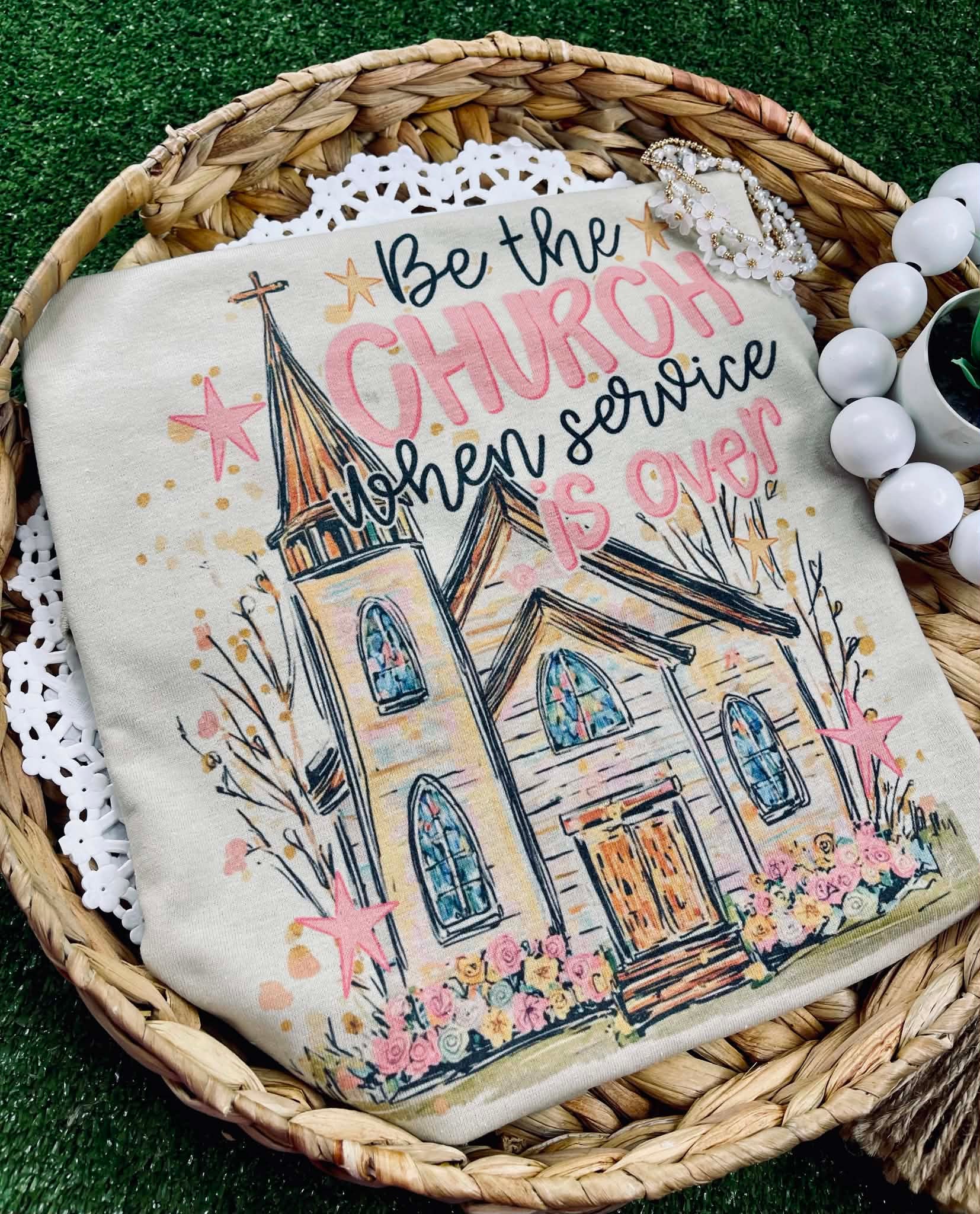 Be the Church when the Service is Over (Tee)