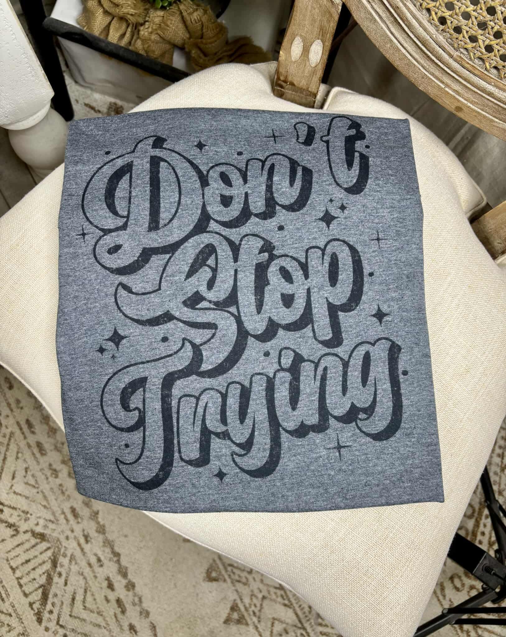 Don’t Stop Trying (Softstyle Tee)