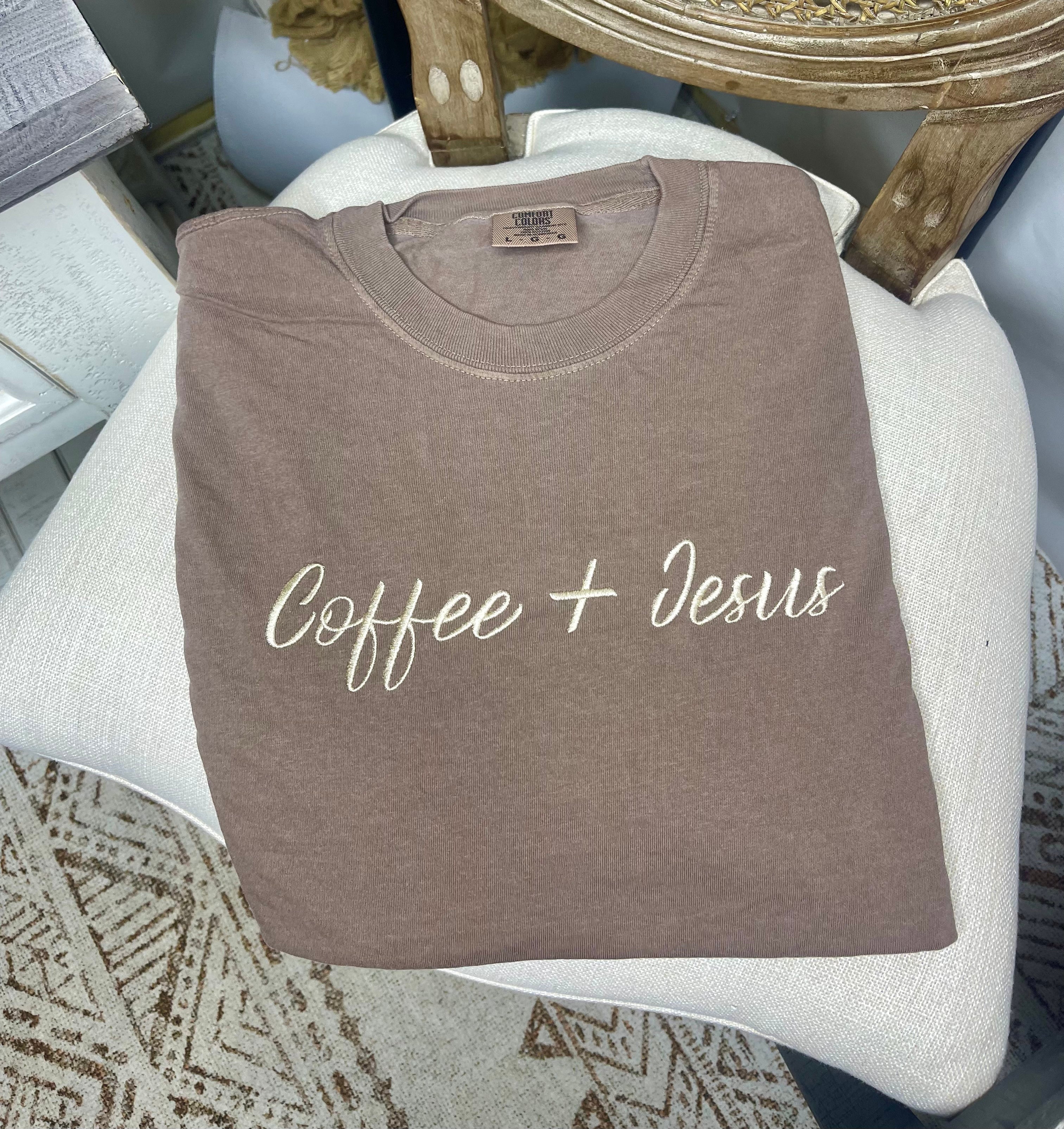 Coffee + Jesus (Embroidered T-Shirt)