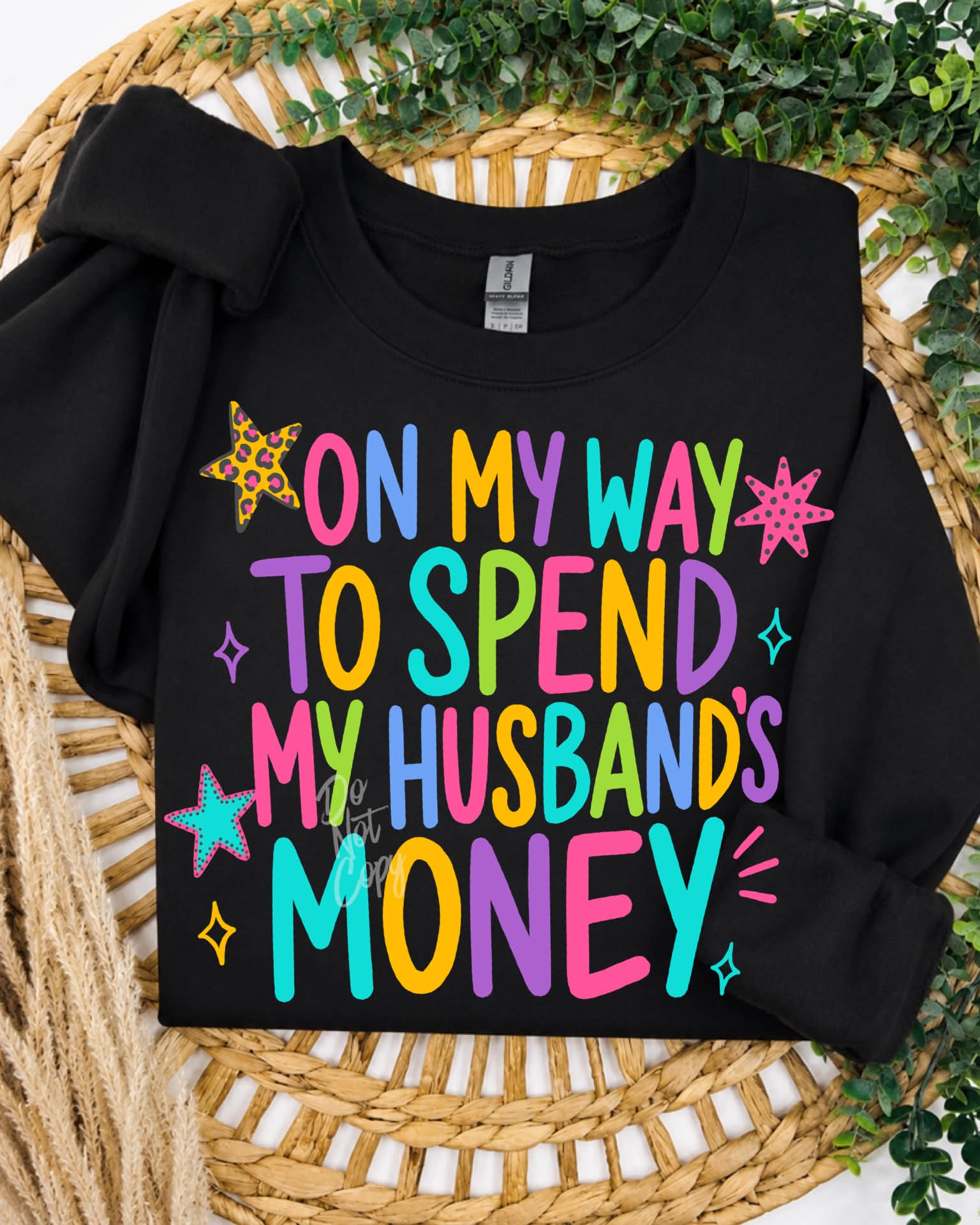 On My Way to Spend My Husband’s Money (DTF Sweatshirt)