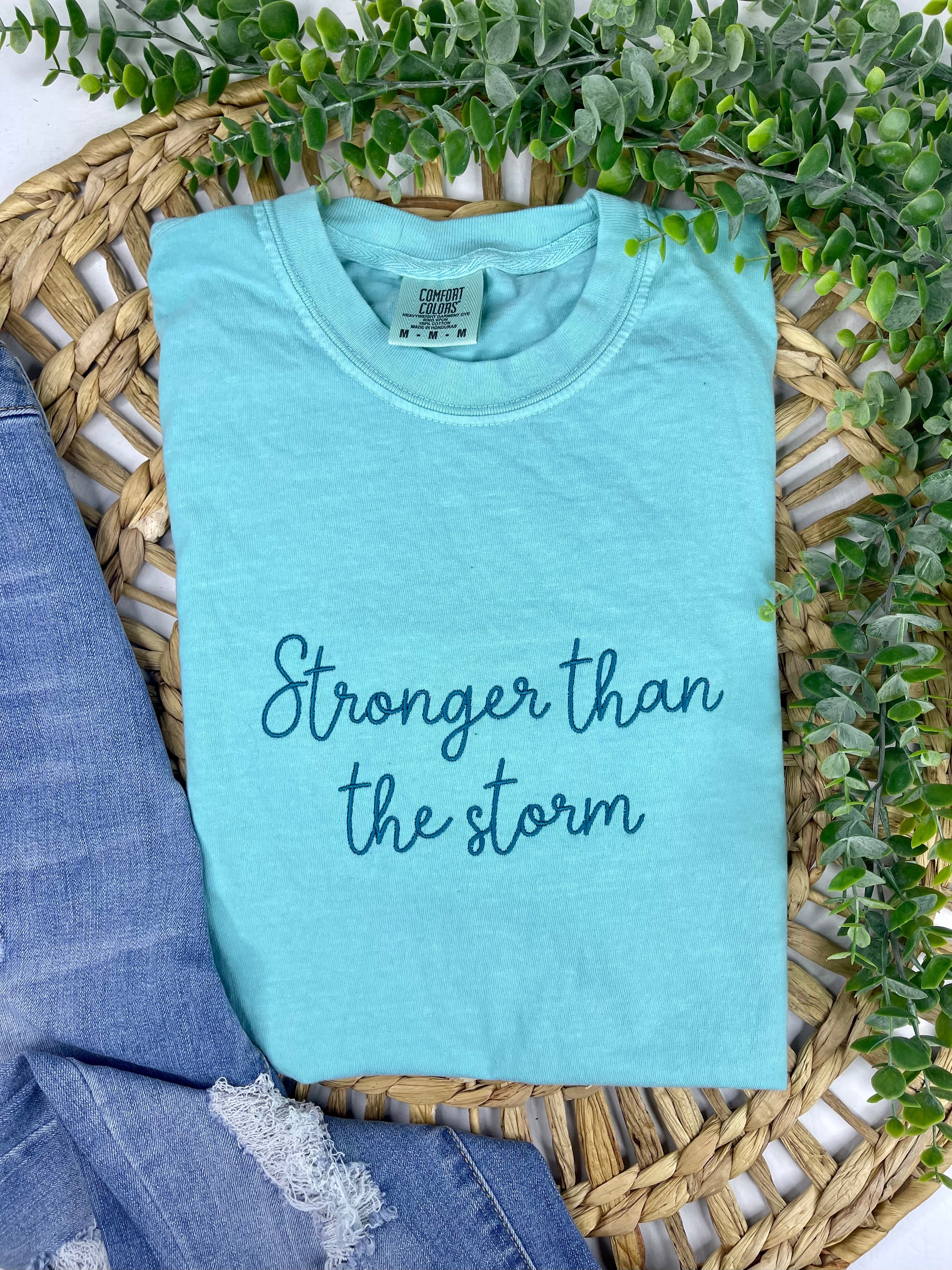 Stronger than the storm (Embroidery T-Shirt)