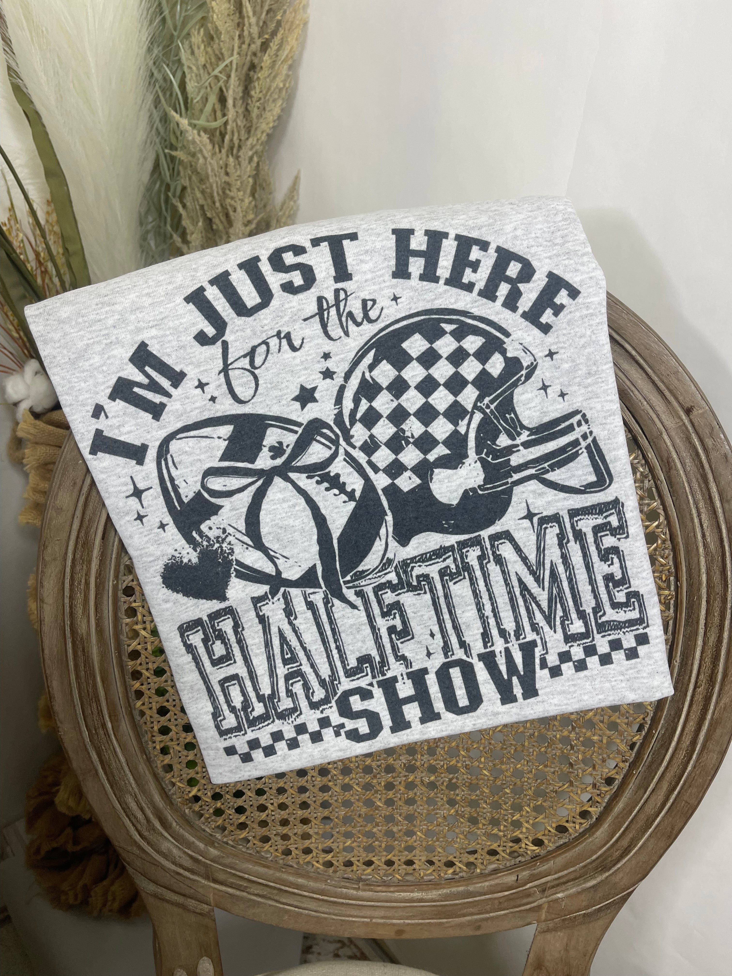 I'm Just Here for the Halftime Show (Tee)