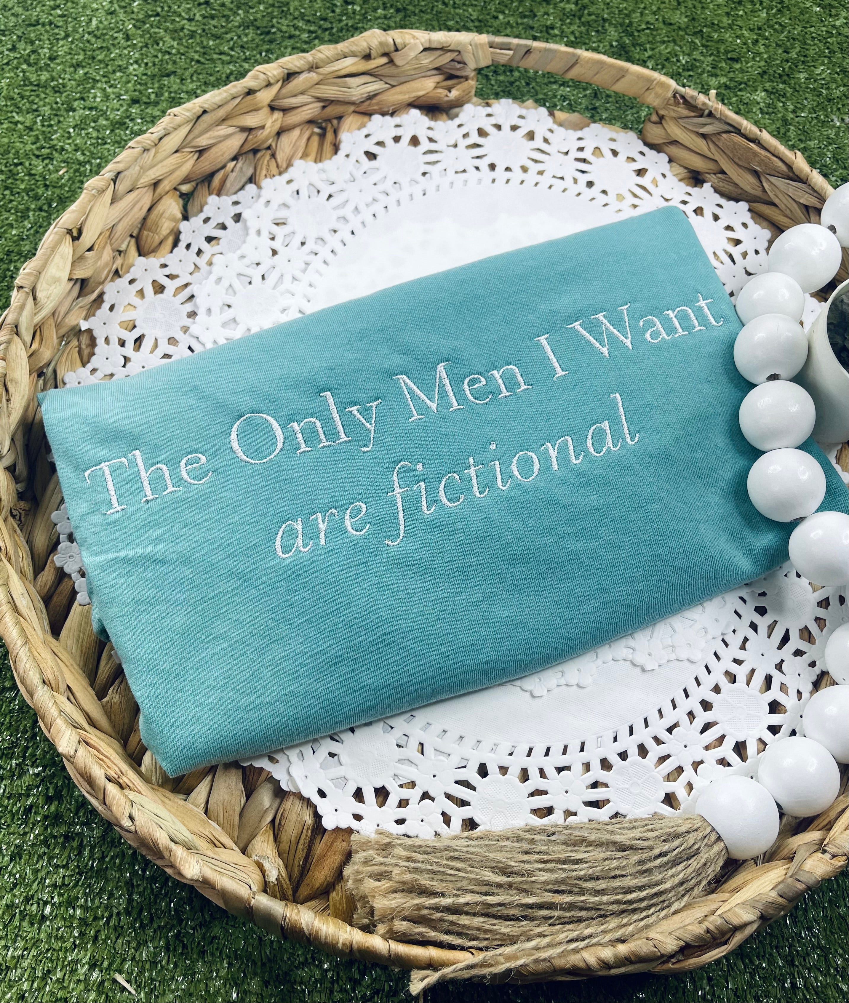 The Only Men I Want are Fictional (Embroidery T-Shirt)