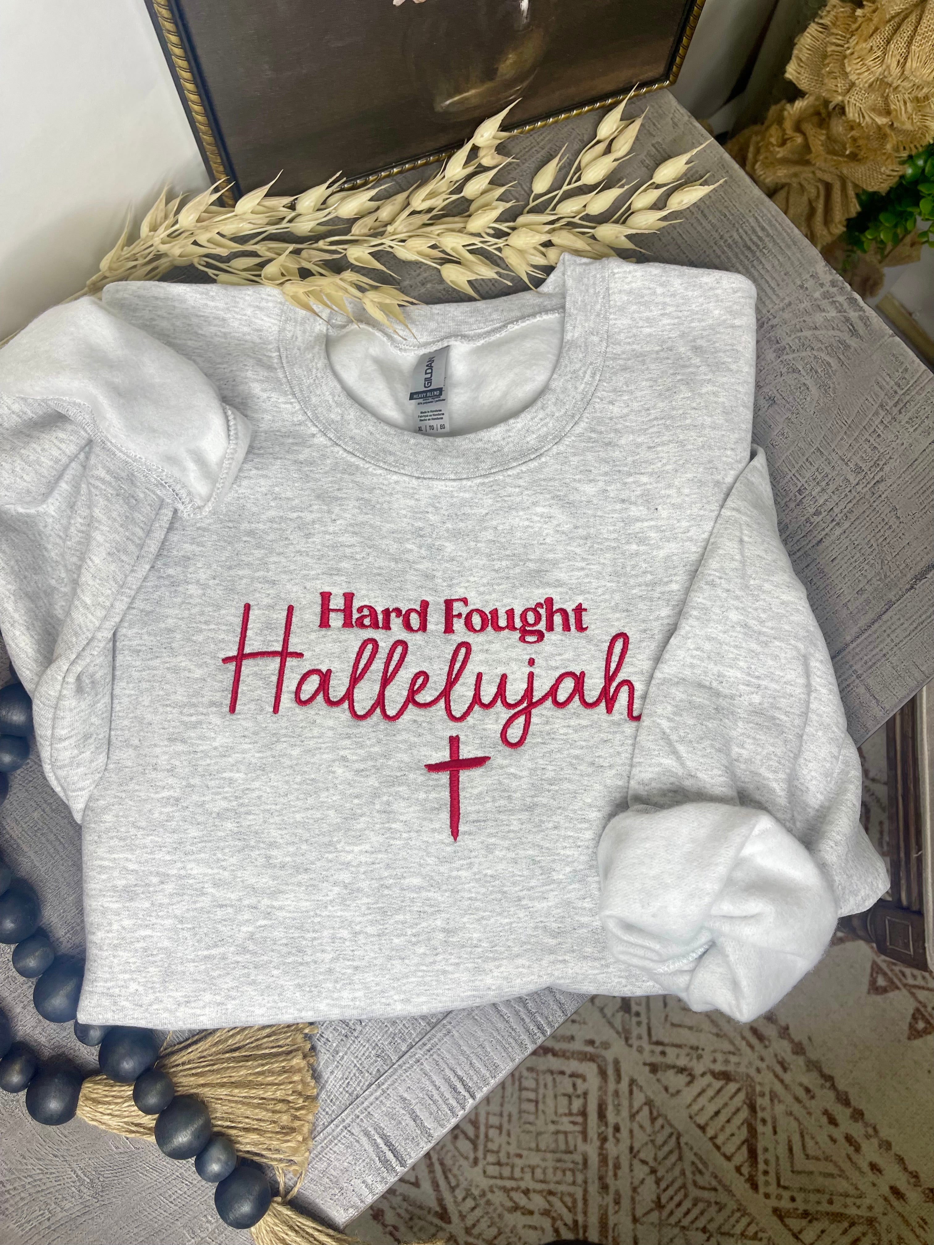 Hard Fought Hallelujah (Embroidery Sweatshirt)