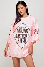 caution drunk birthday dress Birthday Fun Sequin T-Shirt Dress - Pink